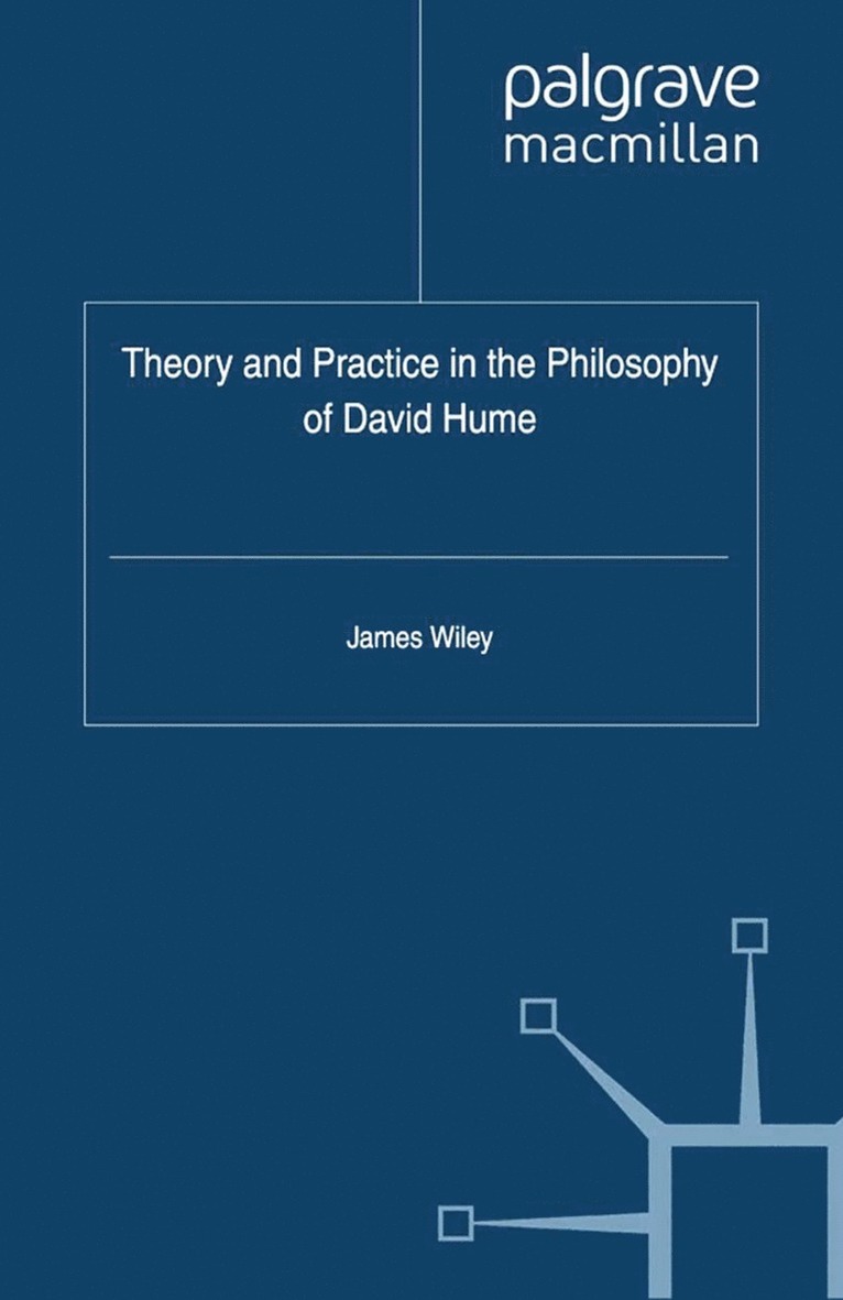 Theory and Practice in the Philosophy of David Hume 1