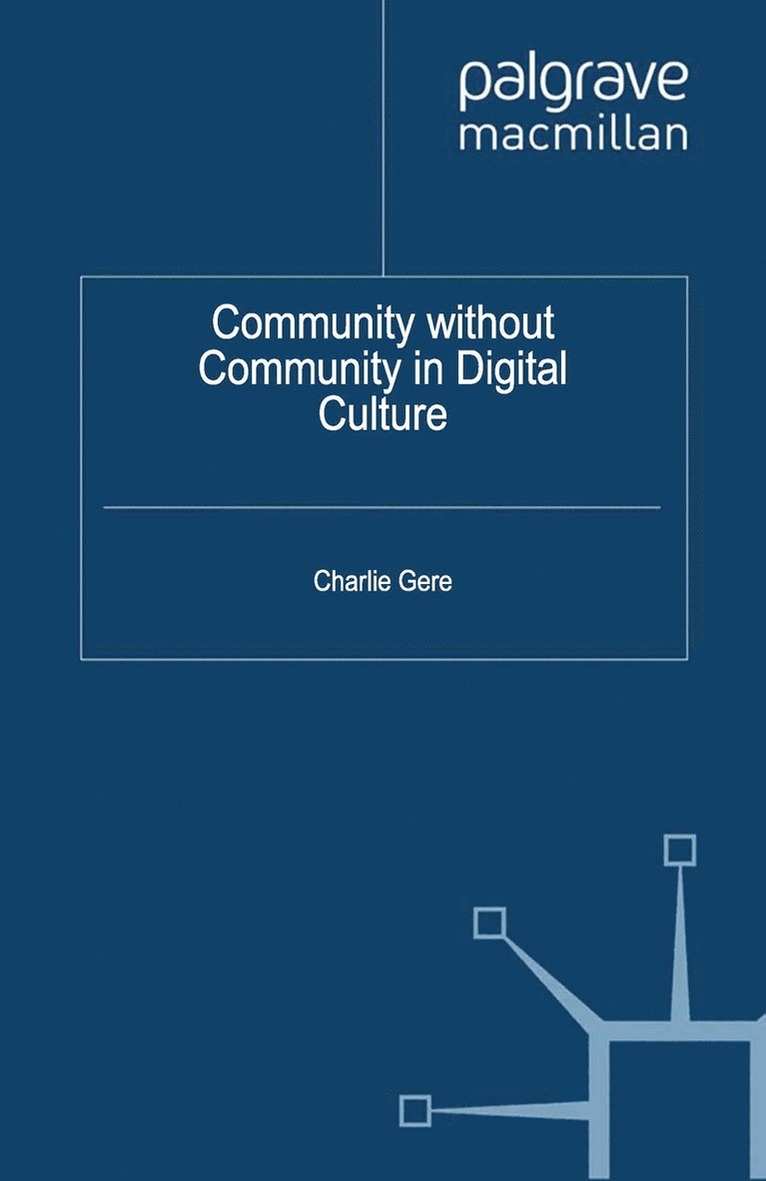 C. Gere - Community without Community in Digital Culture, Häftad