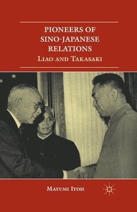 bokomslag Pioneers of Sino-Japanese Relations