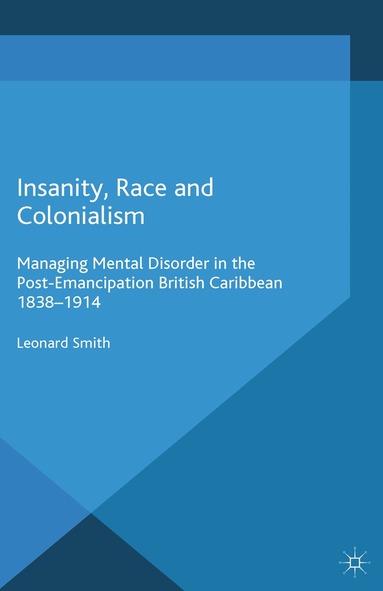 L. Smith - Insanity, Race and Colonialism, Häftad