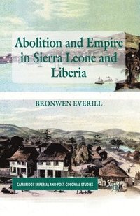 bokomslag Abolition and Empire in Sierra Leone and Liberia