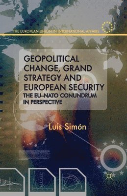 bokomslag Geopolitical Change, Grand Strategy and European Security