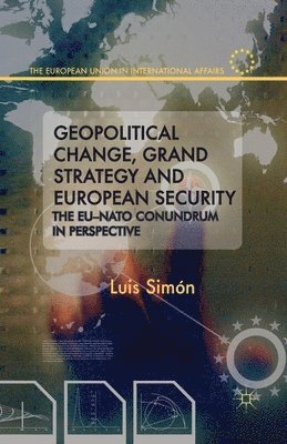 Geopolitical Change, Grand Strategy and European Security