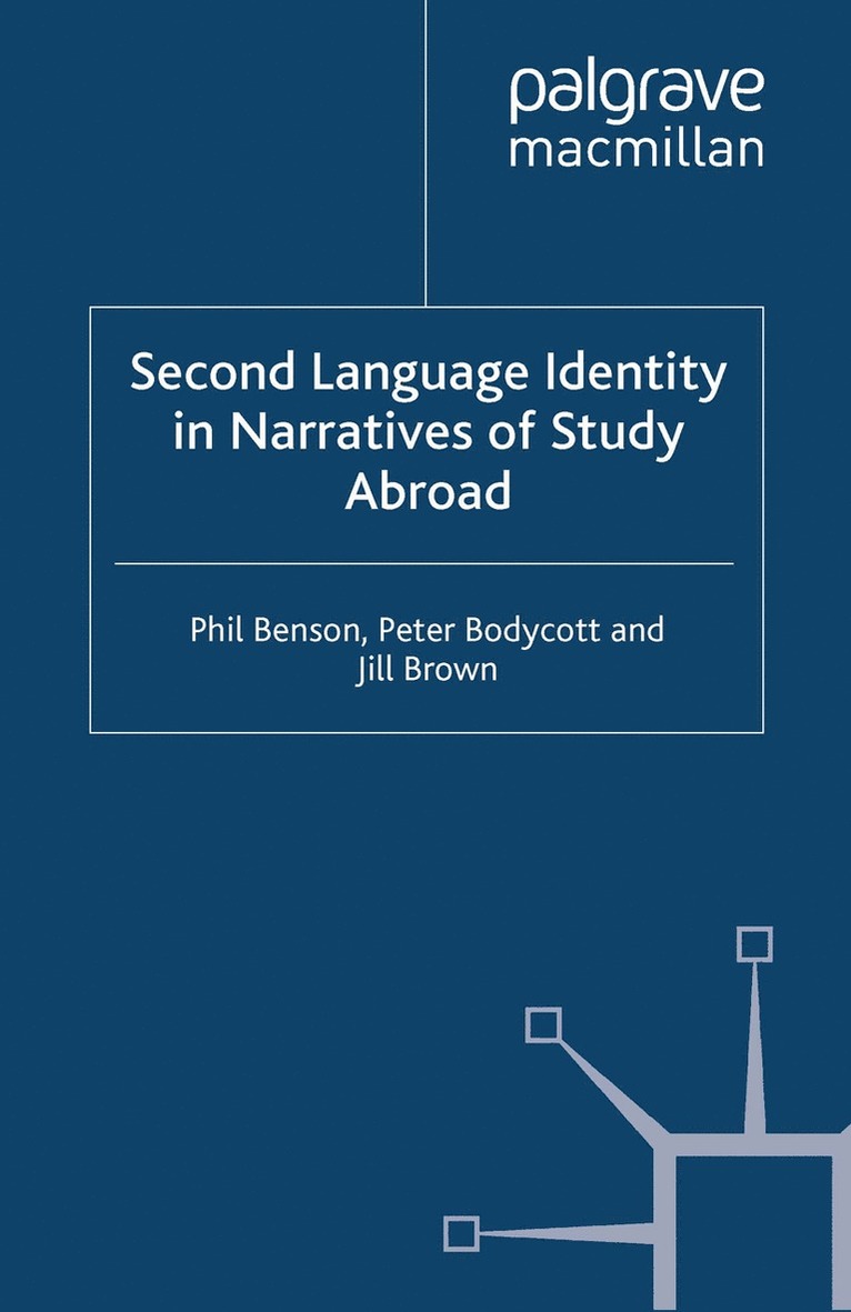 P. Benson, G. Barkhuizen, P. Bodycott, J. Brown - Second Language Identity in Narratives of Study Abroad, Häftad