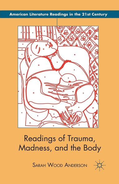 bokomslag Readings of Trauma, Madness, and the Body