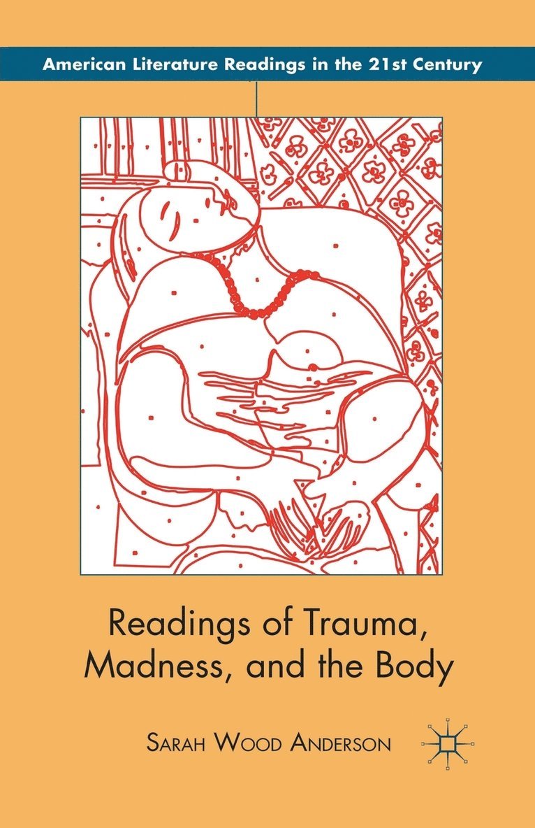 Readings of Trauma, Madness, and the Body 1