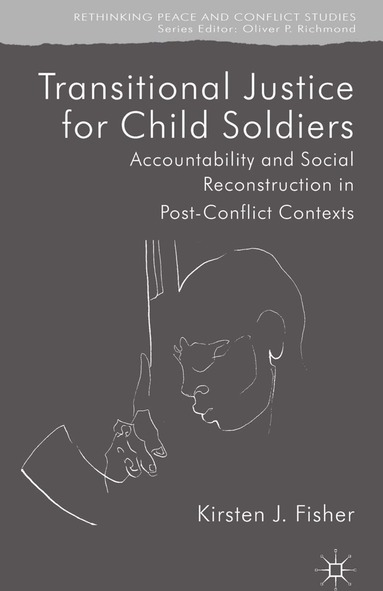K. Fisher - Transitional Justice for Child Soldiers, Häftad