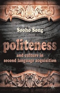 bokomslag Politeness and Culture in Second Language Acquisition