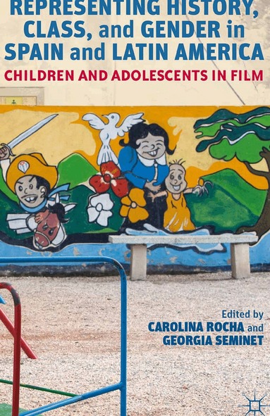 Carolina Rocha, Georgia Seminet - Representing History, Class, and Gender in Spain and Latin America, Häftad