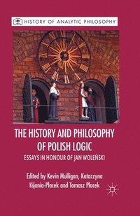 bokomslag The History and Philosophy of Polish Logic