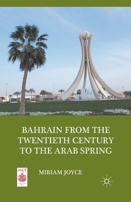 Bahrain from the Twentieth Century to the Arab Spring 1