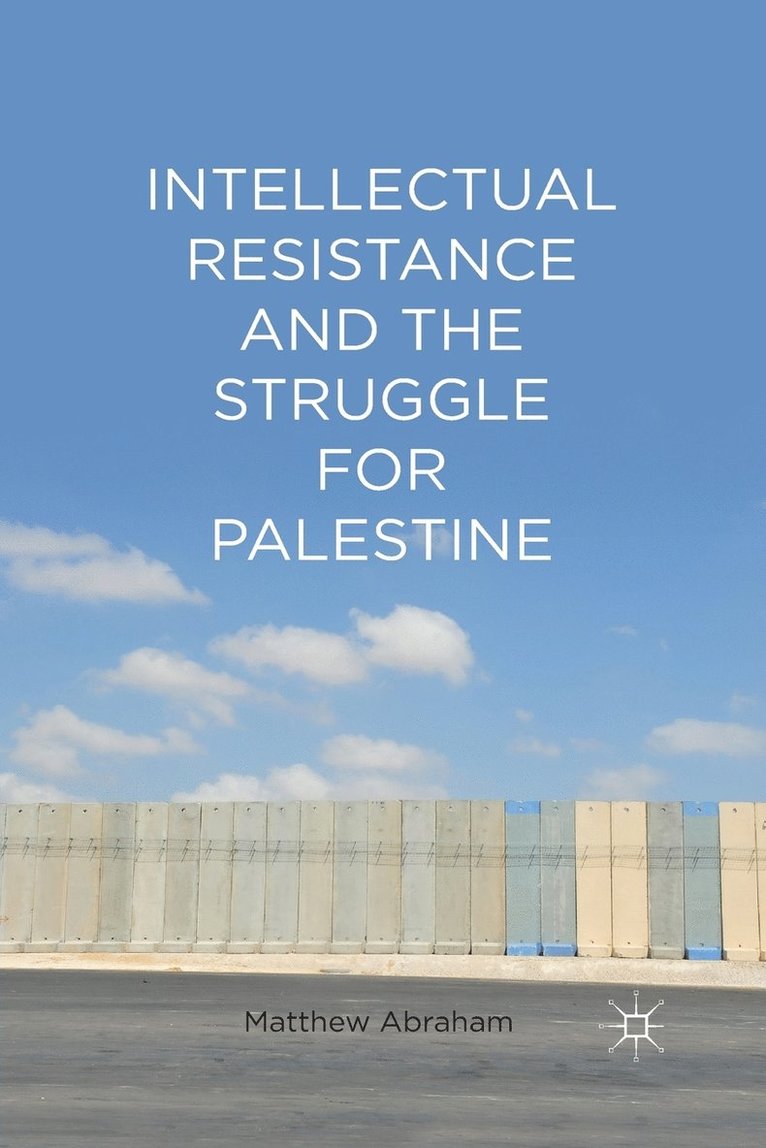 Intellectual Resistance and the Struggle for Palestine 1