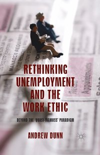 bokomslag Rethinking Unemployment and the Work Ethic