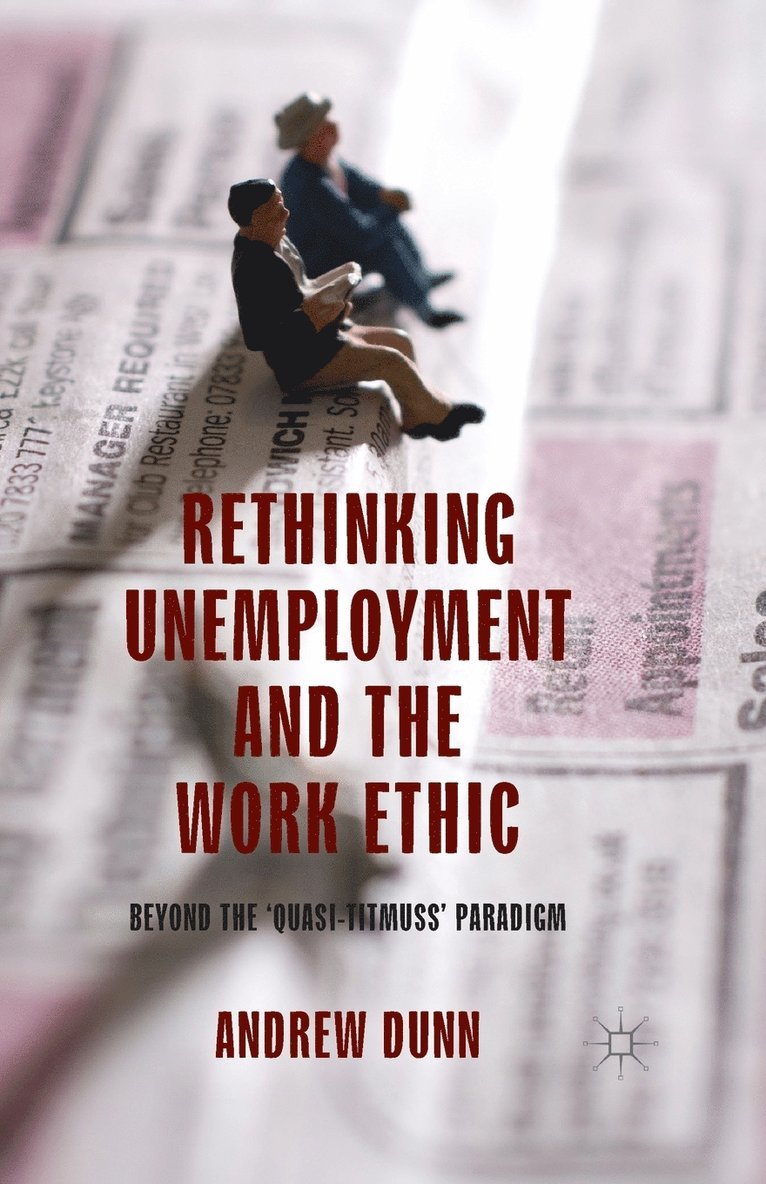 A. Dunn - Rethinking Unemployment and the Work Ethic, Häftad