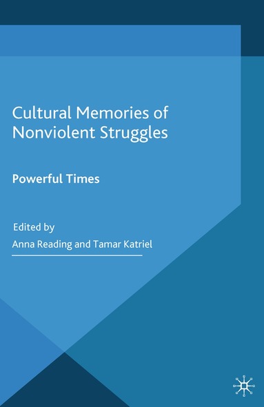 A. Reading, T. Katriel - Cultural Memories of Nonviolent Struggles, Häftad