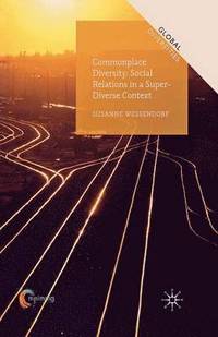 bokomslag Commonplace Diversity: Social Relations in a Super-Diverse Context