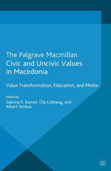 Sabrina P. Ramet, O. Listhaug, A. Simkus - Civic and Uncivic Values in Macedonia, Häftad