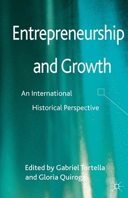 Gabriel Tortella, Gloria Quiroga - Entrepreneurship and Growth, Häftad