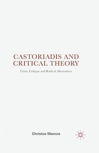 bokomslag Castoriadis and Critical Theory
