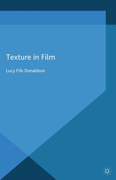 Lucy Fife Donaldson - Texture In Film, Häftad