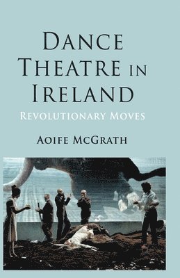 bokomslag Dance Theatre in Ireland