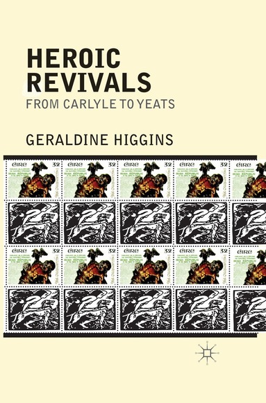 Geraldine Higgins - Heroic Revivals from Carlyle to Yeats, Häftad
