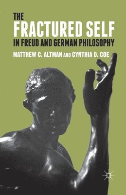 The Fractured Self in Freud and German Philosophy 1