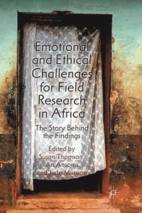 bokomslag Emotional and Ethical Challenges for Field Research in Africa