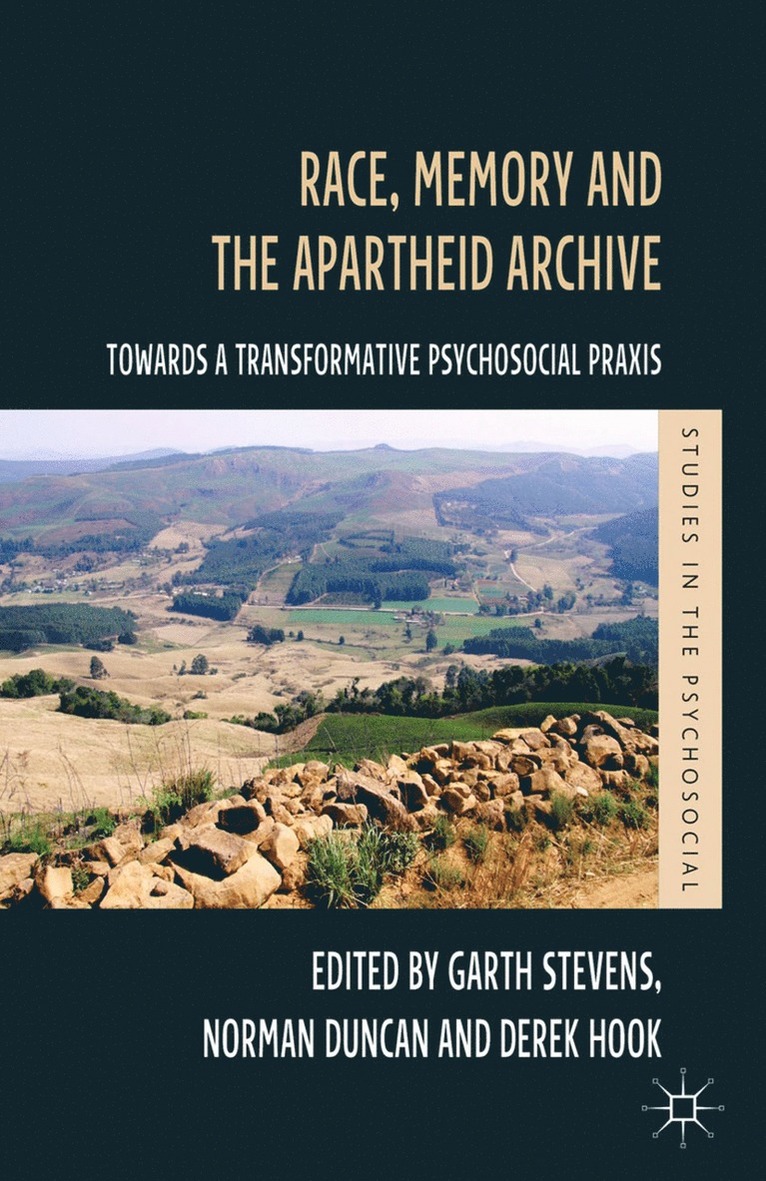 G. Stevens, N. Duncan, D. Hook - Race, Memory and the Apartheid Archive, Häftad
