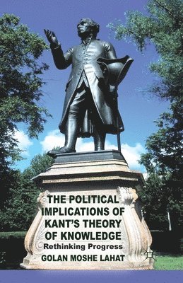 bokomslag Political Implications of Kant's Theory of Knowledge