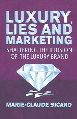 bokomslag Luxury, Lies and Marketing