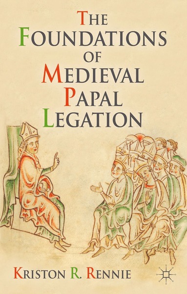 bokomslag Foundations of Medieval Papal Legation