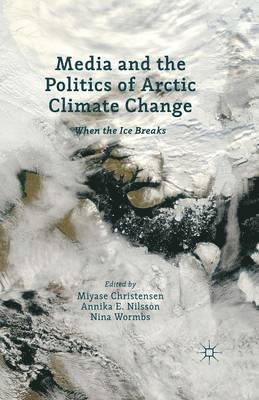 bokomslag Media and the Politics of Arctic Climate Change