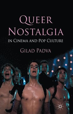 Queer Nostalgia in Cinema and Pop Culture 1