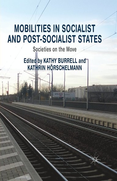 bokomslag Mobilities in Socialist and Post-Socialist States