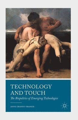 A. Cranny-Francis - Technology and Touch, Häftad