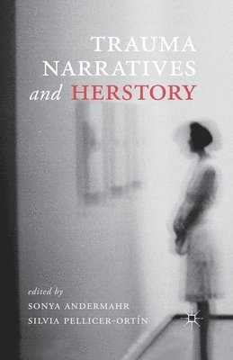 Trauma Narratives and Herstory 1