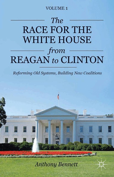 A. Bennett - Race for the White House from Reagan to Clinton, Häftad