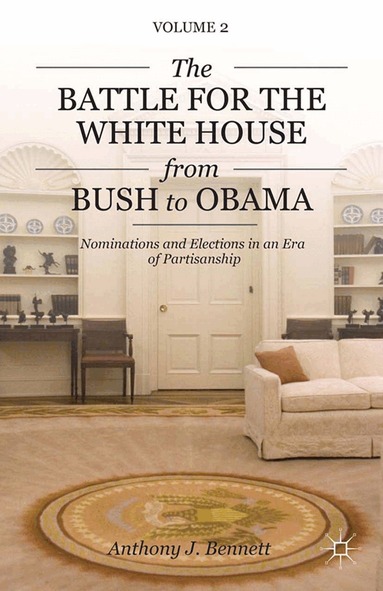 A. Bennett - Battle for the White House from Bush to Obama, Häftad