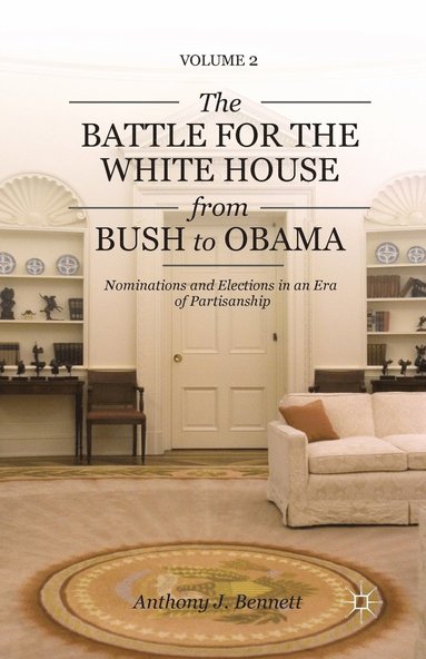 bokomslag The Battle for the White House from Bush to Obama
