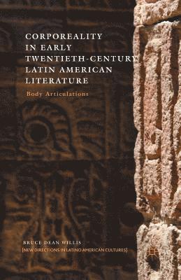 Corporeality in Early Twentieth-Century Latin American Literature 1