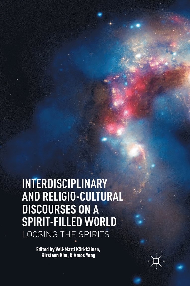 Interdisciplinary and Religio-Cultural Discourses on a Spirit-Filled World 1