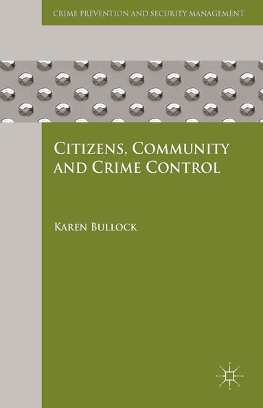 K. Bullock - Citizens, Community and Crime Control, Häftad