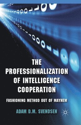 The Professionalization of Intelligence Cooperation 1