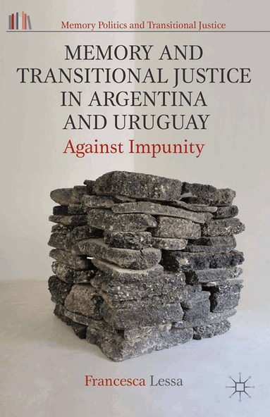 Francesca Lessa - Memory and Transitional Justice in Argentina and Uruguay, Häftad