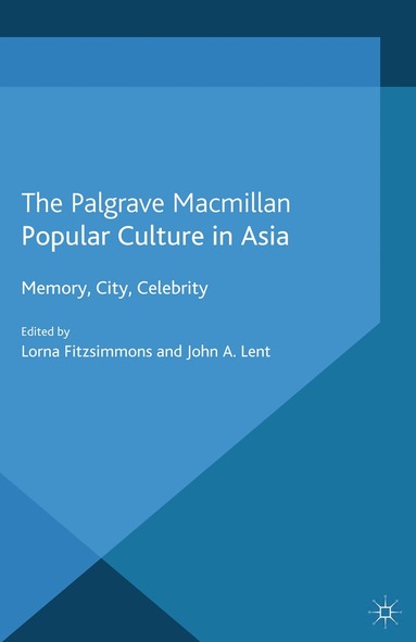 Lorna Fitzsimmons, John A. Lent - Popular Culture in Asia, Häftad