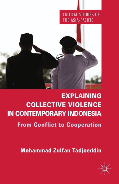 Z. Tadjoeddin - Explaining Collective Violence in Contemporary Indonesia, Häftad