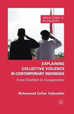 Explaining Collective Violence in Contemporary Indonesia 1