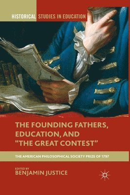 B. Justice - Founding Fathers, Education, and "The Great Contest", Häftad