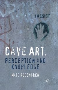bokomslag Cave Art, Perception and Knowledge